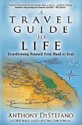 Travel Guide to Life Transforming Yourself from Head to Soul