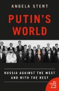 Putins World Russia Against the West & with the Rest
