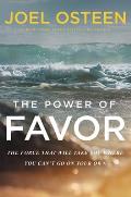 Power of Favor Unleashing the Force That Will Take You Where You Cant Go on Your Own