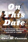 On This Date From the Pilgrims to Today Discovering America One Day at a Time
