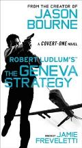 Robert Ludlums TM the Geneva Strategy