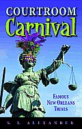 Courtroom Carnival: Famous New Orleans Trials