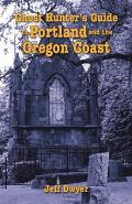 Ghost Hunters Guide to Portland & the Oregon Coast