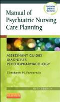 Manual Of Psychiatric Nursing Care Planning Assessment Guides Diagnoses Psychopharmacology
