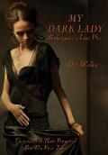My Dark Lady: Shakespeare's Lost Play