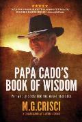 Papa Cado's Book of Wisdom: Wit and Wisdom for the Heart and Soul (3rd Edition)