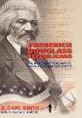Frederick Douglass Republicans: The Movement to Re-Ignite America's Passion for Liberty