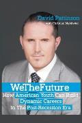 We the Future: How American Youth Can Build Dynamic Careers in the Post-Recession Era