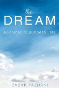 The Dream: Bushman to Business Jets