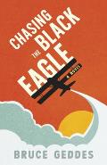 Chasing the Black Eagle