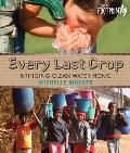 Every Last Drop Bringing Clean Water Home