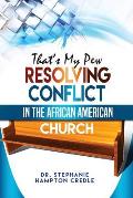 That's My Pew: Resolving Conflict in the African American Church
