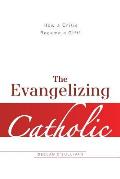 The Evangelizing Catholic: How a Crisis Became a Gift