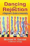 Dancing with Rejection: A Beginner's Guide to Immortality