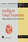 Intelligent Visual Inspection: Using Artificial Neural Networks