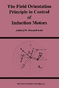 The Field Orientation Principle in Control of Induction Motors