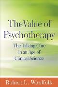 Value Of Psychotherapy The Talking Cure In An Age Of Clinical Science