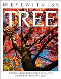 Eyewitness Tree: Discover the Fascinating World of Trees--From Tiny Seeds to Mighty Forest Giants