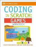 DK Workbooks Coding with Scratch Games