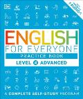English for Everyone: Level 4: Advanced, Practice Book: A Complete Self-Study Program