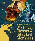 Childrens Book of Mythical Beasts & Magical Monsters