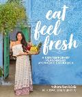 Eat Feel Fresh A Contemporary Plant Based Ayurvedic Cookbook