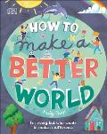 How to Make a Better World For Brilliant Kids Who Want to Make a Difference