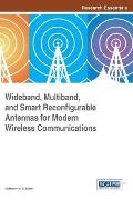 Wideband, Multiband, and Smart Reconfigurable Antennas for Modern Wireless Communications