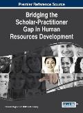 Bridging the Scholar-Practitioner Gap in Human Resources Development