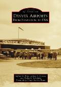 Denver Airports: From Stapleton to DIA