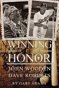 Winning With Honor: John Wooden Dave Roberts