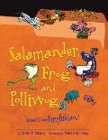 Salamander, Frog, and Polliwog: What Is an Amphibian?