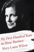 My First Hundred Years in Show Business A Memoir