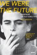 We Were the Future: A Memoir of the Kibbutz