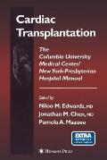Cardiac Transplantation: The Columbia University Medical Center/New York-Presbyterian Hospital Manual