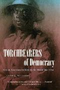 Torchbearers of Democracy: African American Soldiers in the World War I Era