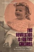 Revolution Is for the Children: The Politics of Childhood in Havana and Miami, 1959-1962