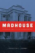Madhouse: Psychiatry and Politics in Cuban History