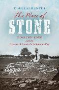 The Place of Stone: Dighton Rock and the Erasure of America's Indigenous Past