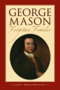 George Mason, Forgotten Founder:
