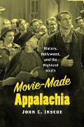 Movie-Made Appalachia: History, Hollywood, and the Highland South