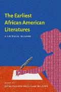 The Earliest African American Literatures: A Critical Reader