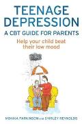 Teenage Depression a Guide for Parents