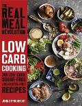 Real Meal Revolution Low Carb Cooking 300 Low Carb Sugar Free & Gluten Free Recipes