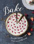 Bake Beautiful Baking Recipes Fom Around the World