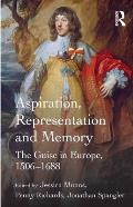 Aspiration, Representation and Memory: The Guise in Europe, 1506-1688