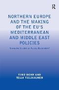 Northern Europe and the Making of the Eu's Mediterranean and Middle East Policies: Normative Leaders or Passive Bystanders?