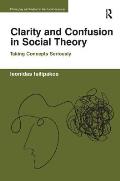 Clarity and Confusion in Social Theory: Taking Concepts Seriously