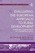 Evaluating the European Approach to Rural Development: Grass-Roots Experiences of the Leader Programme