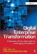 Digital Enterprise Transformation: A Business-Driven Approach to Leveraging Innovative It